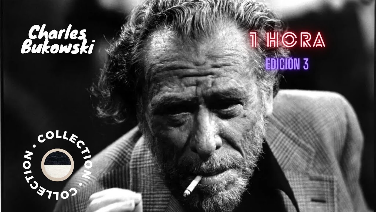 Recopilación de poemas de Charles Bukowski (1 hora) - Edición III