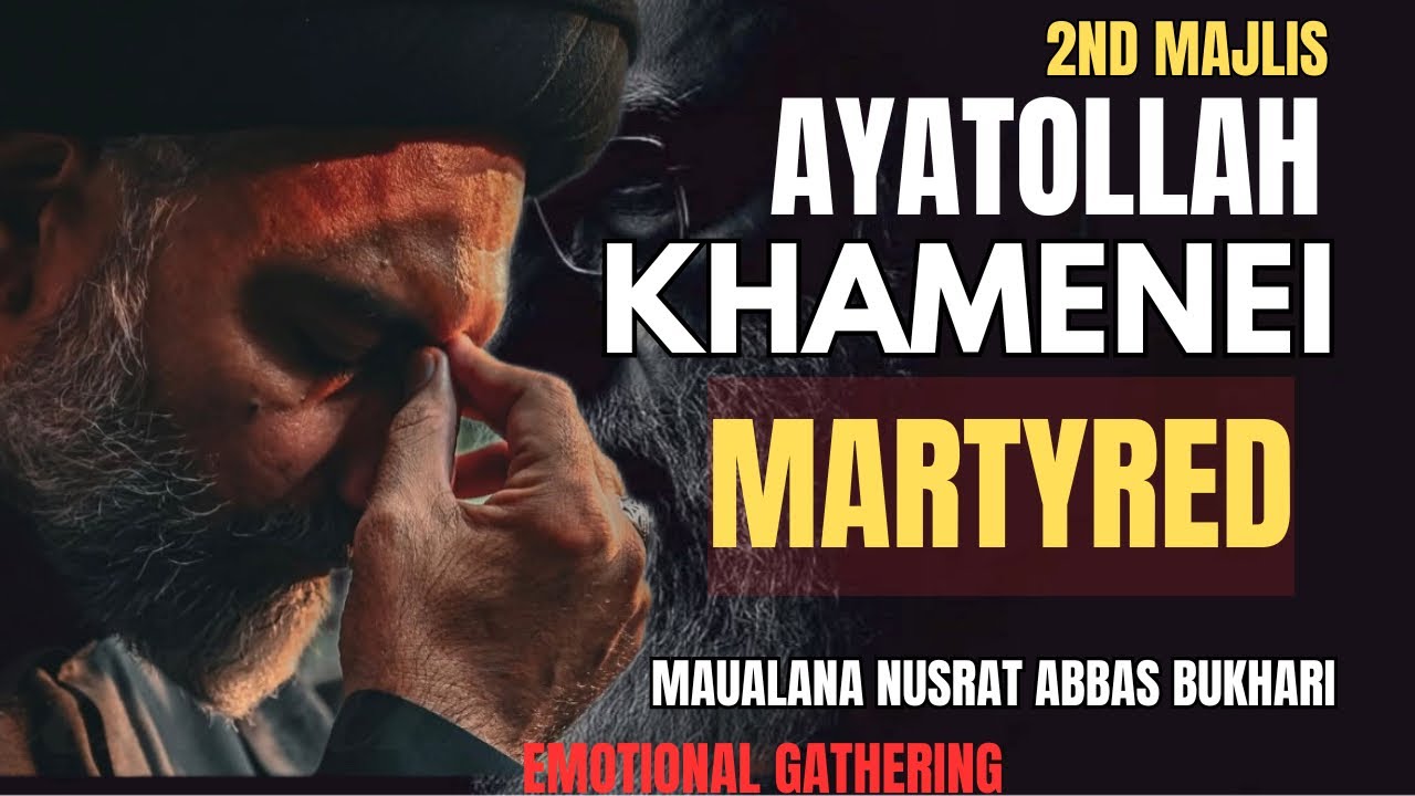 2nd Majlis Shahadat of Shaheed Ayatollah Sayed Ali Khamenei💔 |2026/1447 Allama Nusrat AbbasBukhari