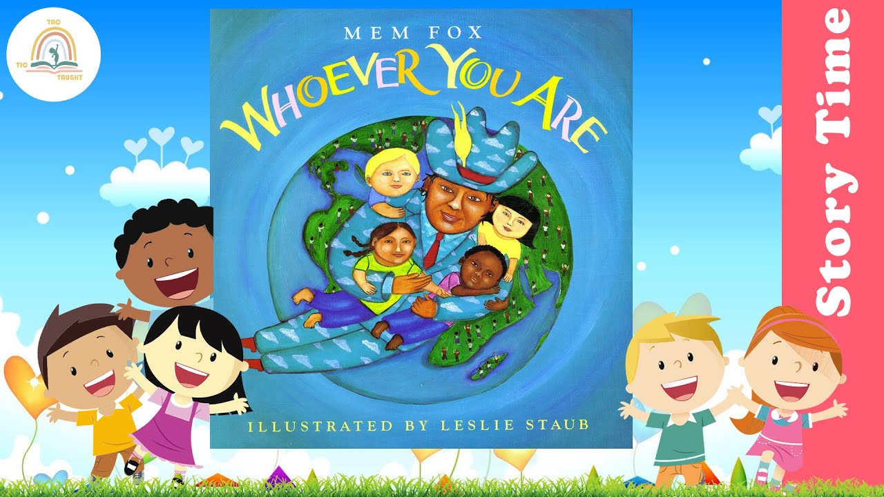 WHOEVER YOU ARE by Mem Fox ~ Kids Book Storytime, Kids Book Read Aloud, Bedtime Story, Storytelling