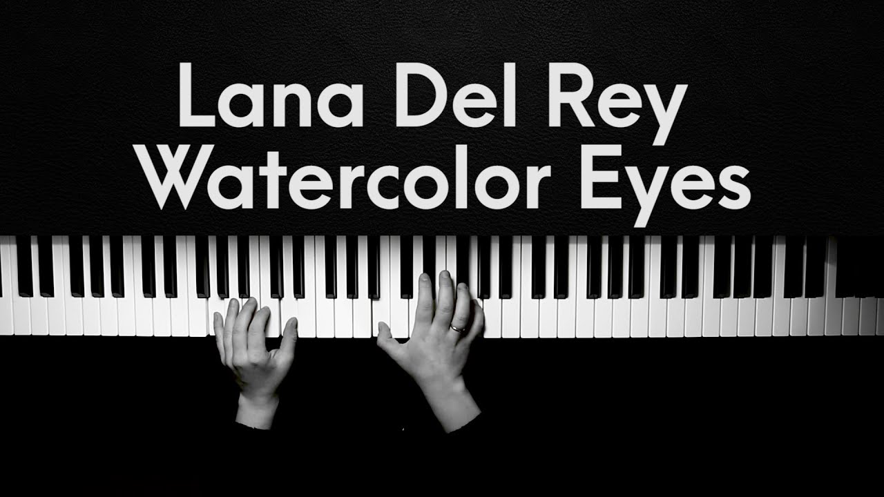 Lana Del Rey - Watercolor Eyes (Piano Cover by Lakewood)