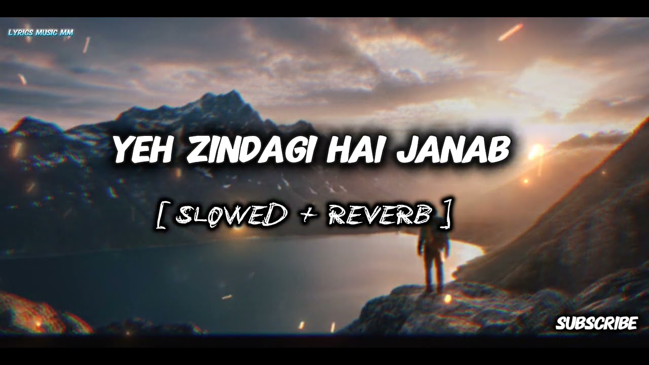 Yeh Zindagi Hai Janab [Slowed + Reverb] - AI Music