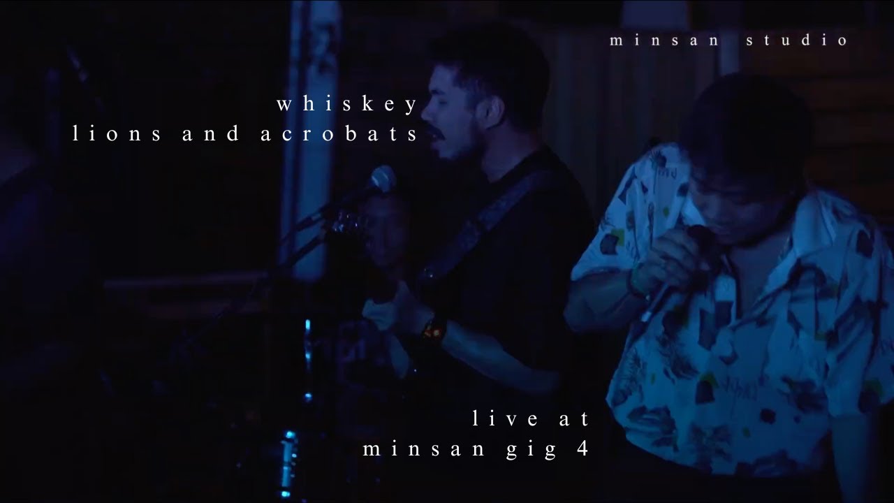 Lions and Acrobats - Whiskey | Live @ Minsan Gig
