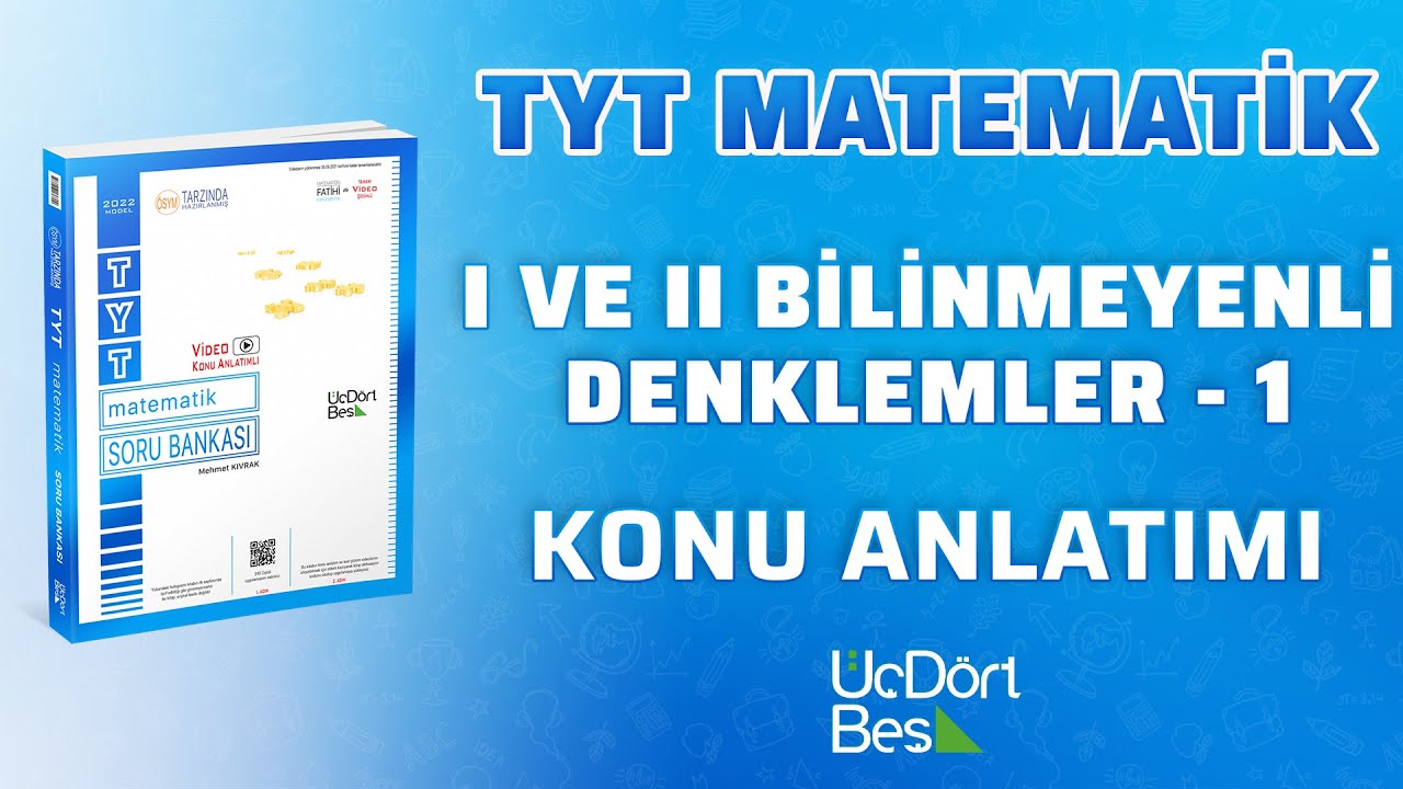1 VE 2 BİLİNMEYENLİ DENKLEMLER - 1 | 2022 TYT MATEMATİK | 345 YAYINLARI