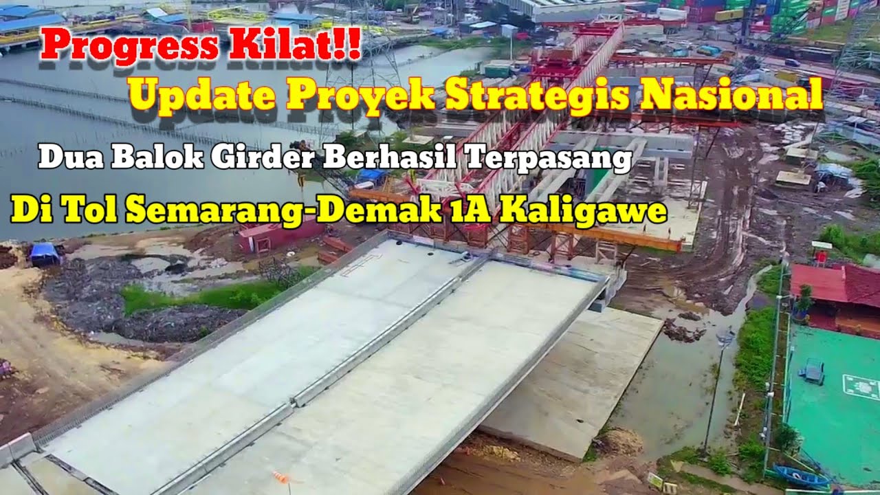 Update Proyek Strategis Nasional! 2 Balok Girder Berhasil Terpasang diTol Semarang-Demak 1A Kaligawe