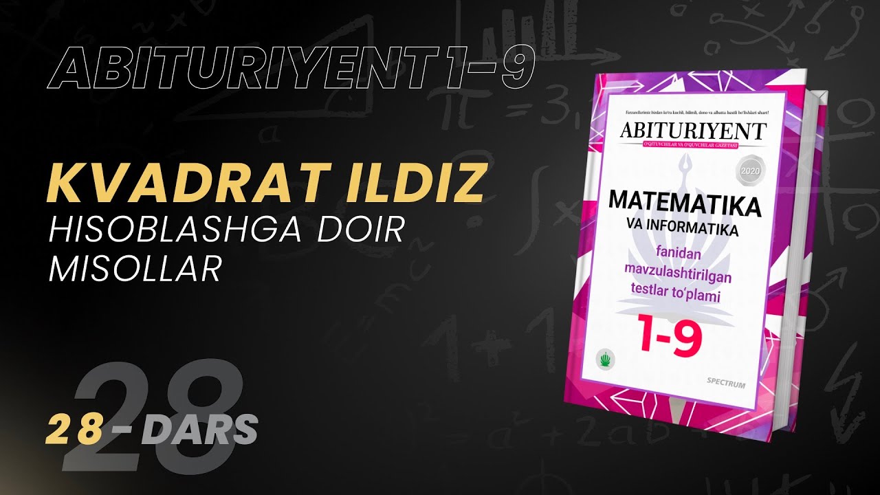 Kvadrat Ildiz, Hisoblashga doir misollar  | Abituriyent 1-9 Kitobidan | 28-dars