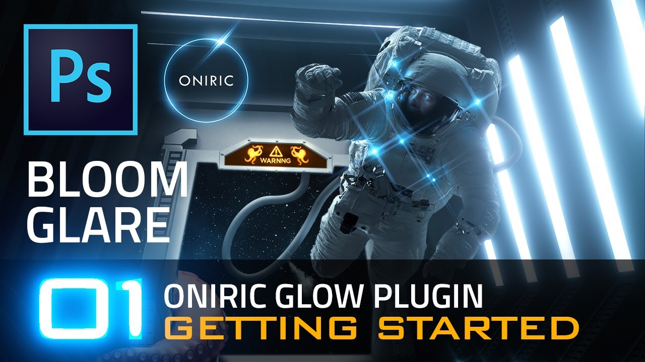 01 Getting started with ONIRIC - Bloom and glare Adobe Photoshop CC plugin