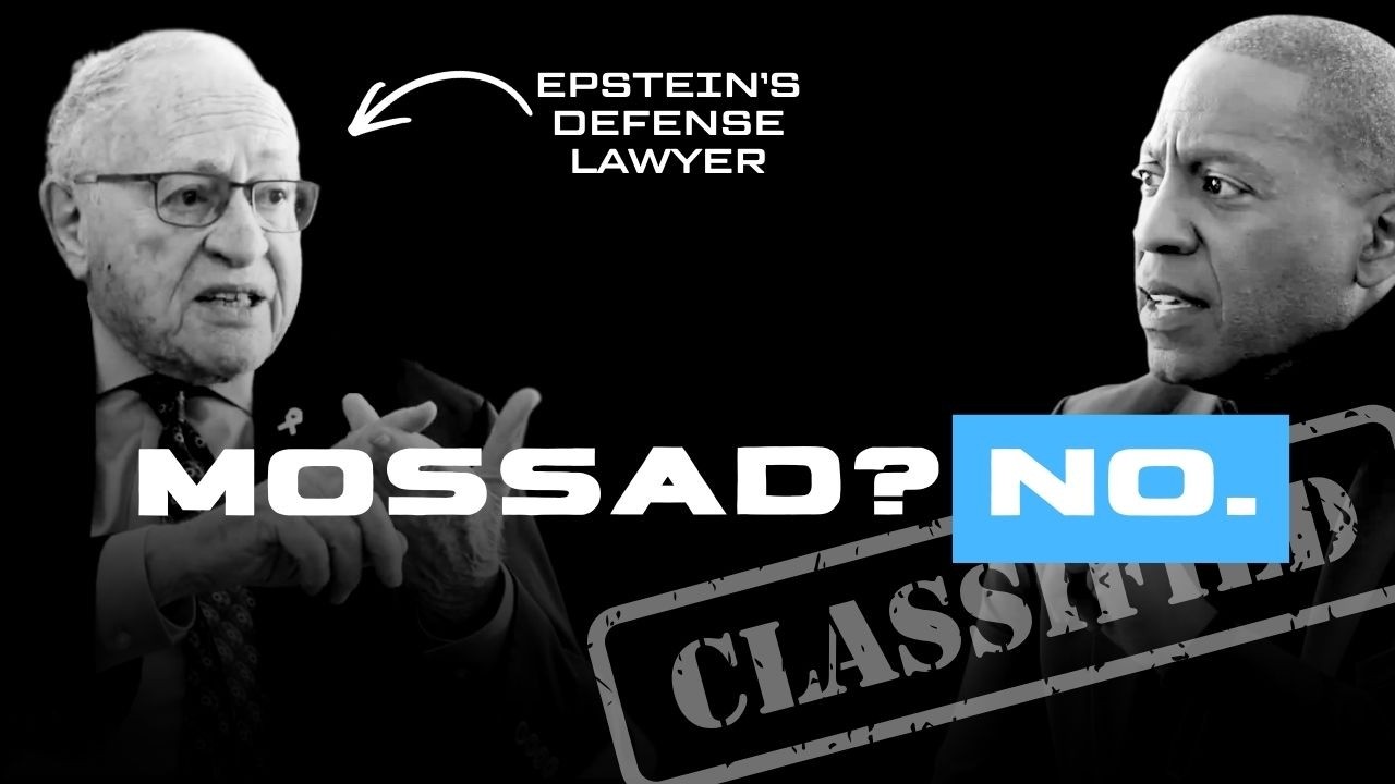 Was Epstein Mossad? Alan Dershowitz Shares What He Thinks