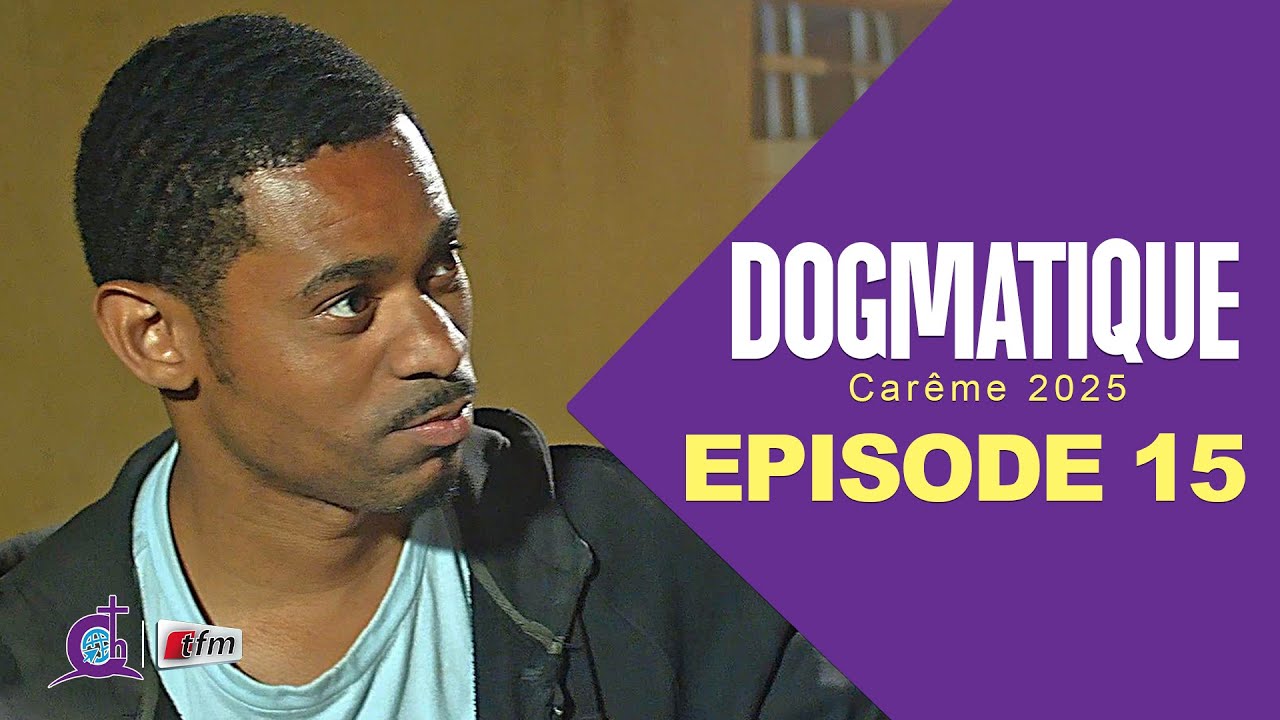 Série - DOGMATIQUE - Saison 1- Episode 15