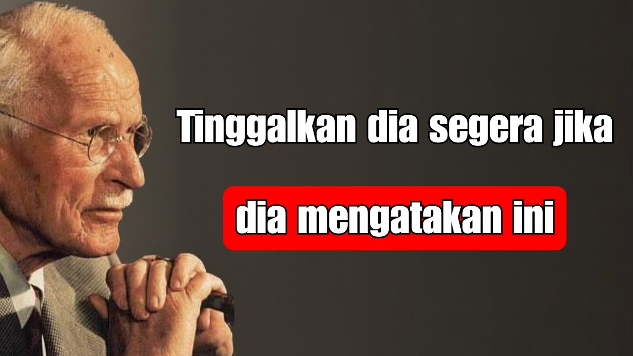 Jika seorang pria MENGATAKAN 5 HAL INI kepadamu – menjauhlah darinya! | Carl Jung