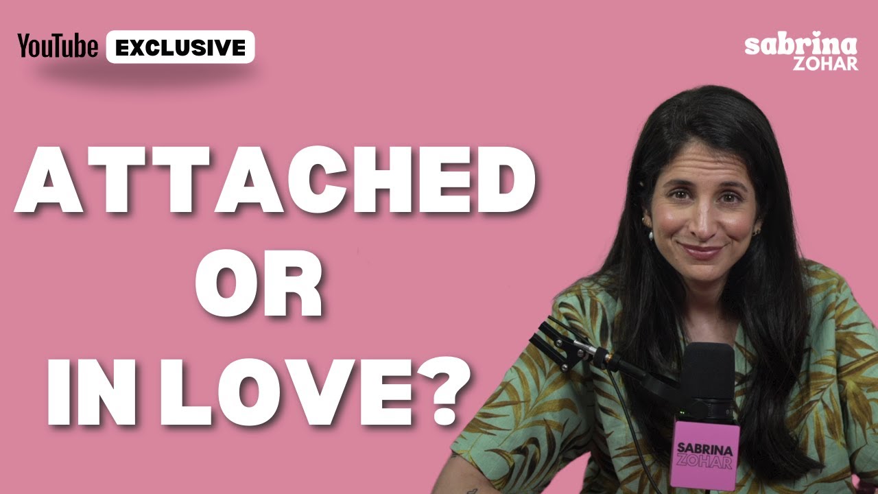 In Love Or Attached? Three Ways To Tell | Sabrina Zohar