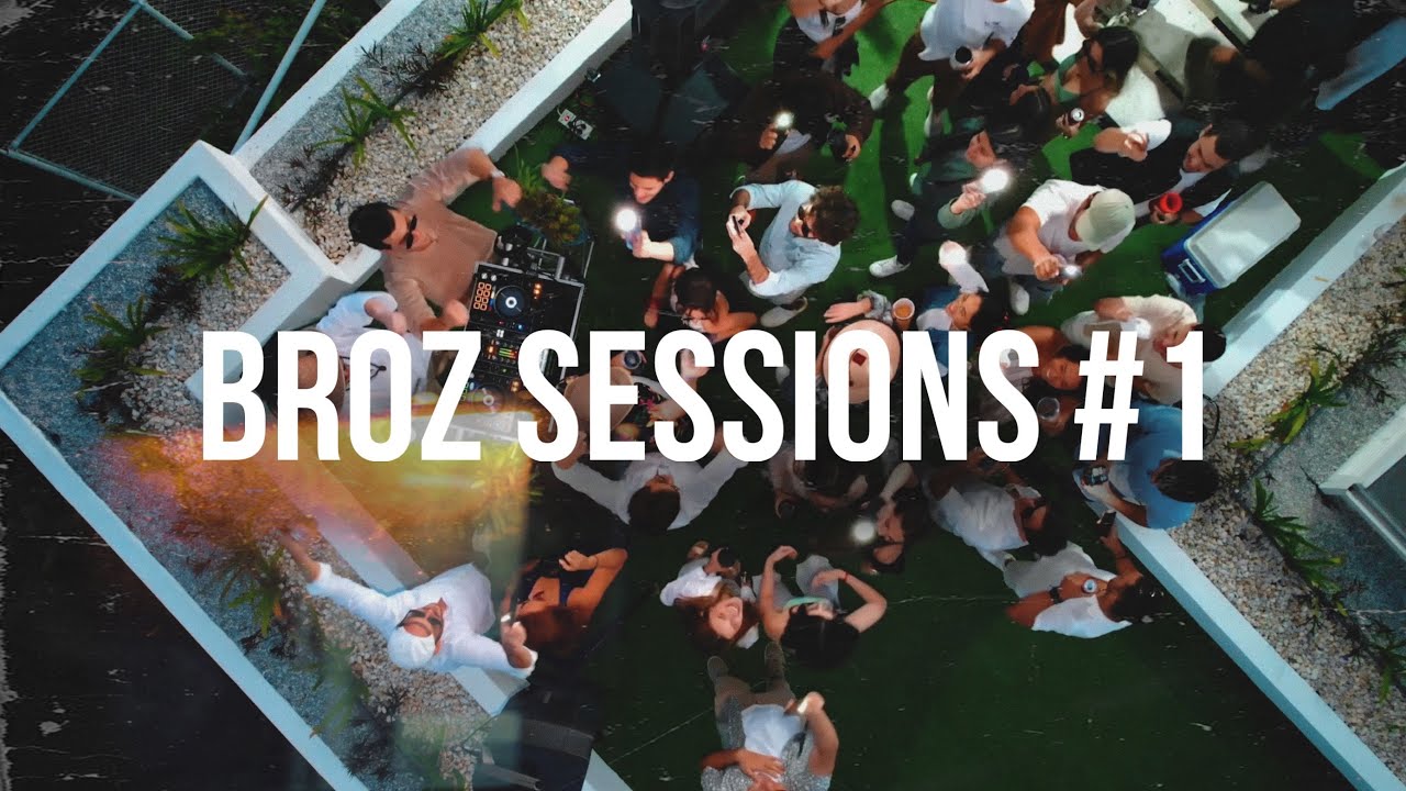 BROZ SESSIONS #1