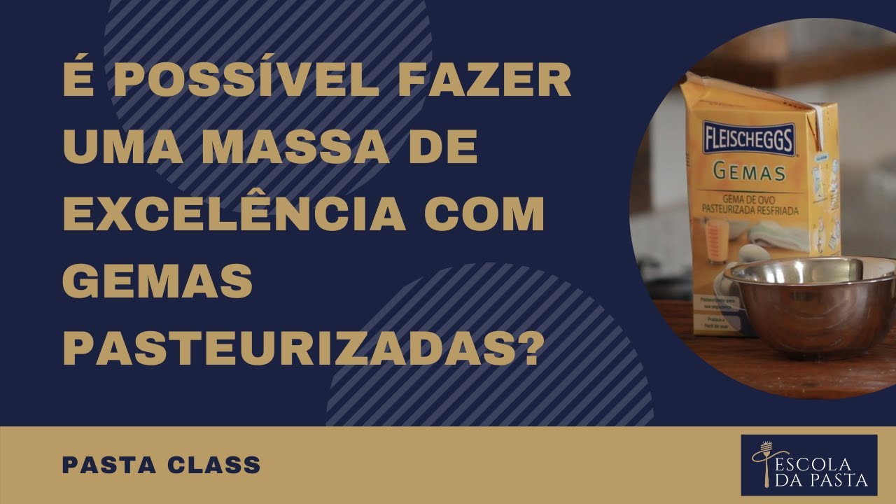 PASTA CLASS #10 - É possível fazer uma boa massa com gemas pasteurizadas?
