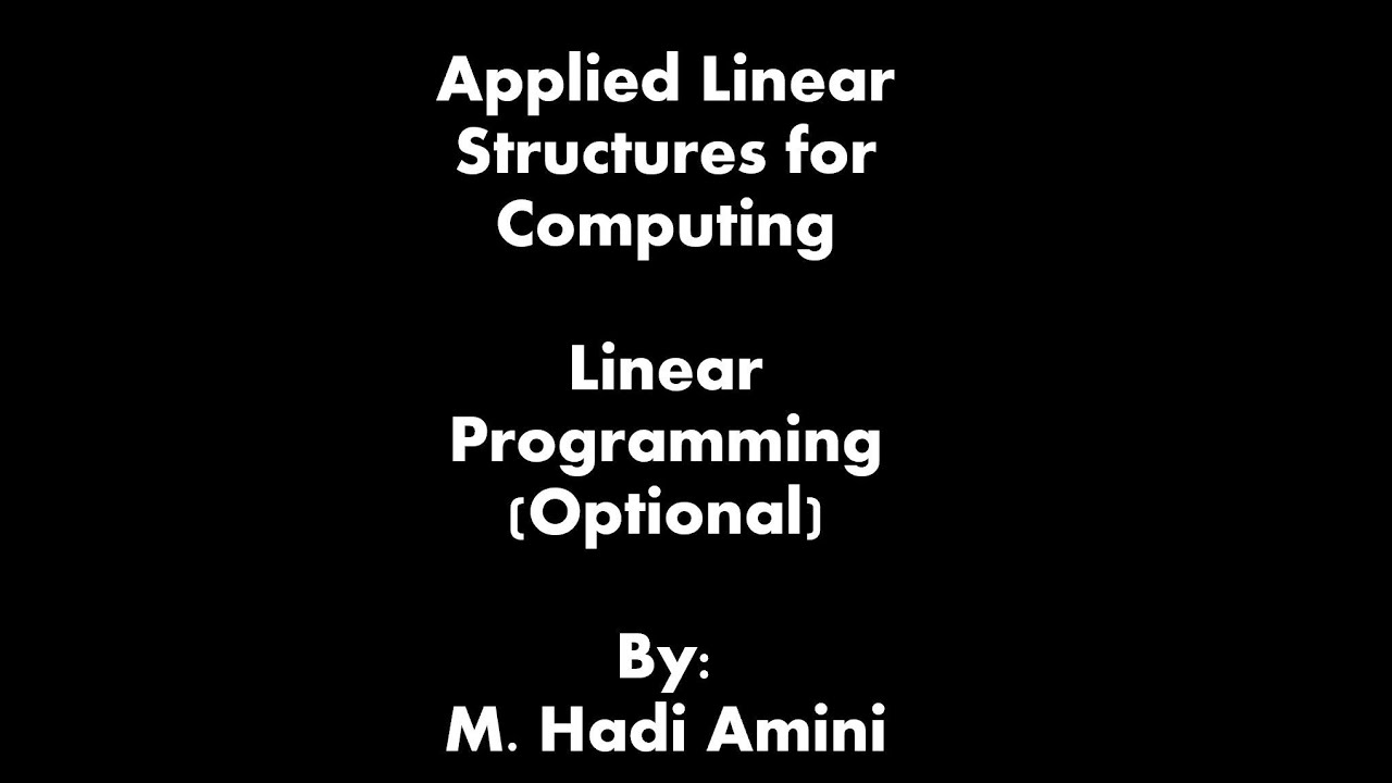Linear Programming (Optional Module, Part 2) Introduction to Linear Algebra for Computer Science