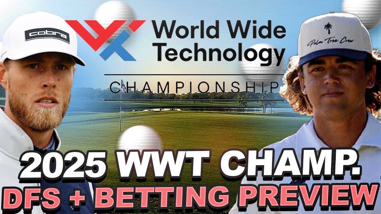 2025 WWT Championship DFS + Betting Preview : Modeling, GPP Core, Value Plays + Top Bets