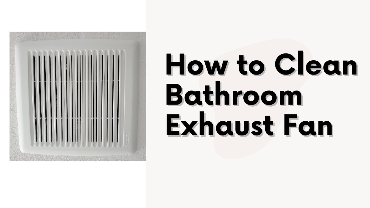 How to clean bathroom Exhaust Fan?