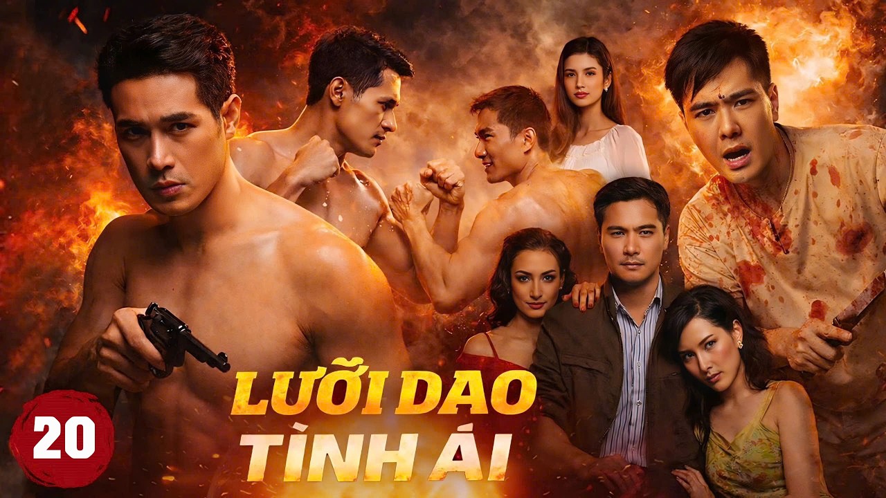 Phim Thái Lan | LƯỠI DAO TÌNH ÁI  - Tập 20 (Lồng Tiếng) | Siêu Phẩm Phim Hành Động Thái Lan Cực Hay