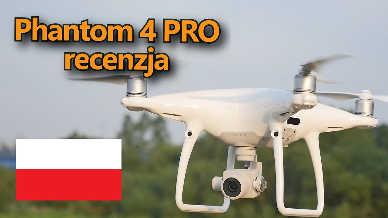 Dji Phantom 4 Pro - Recenzja, test