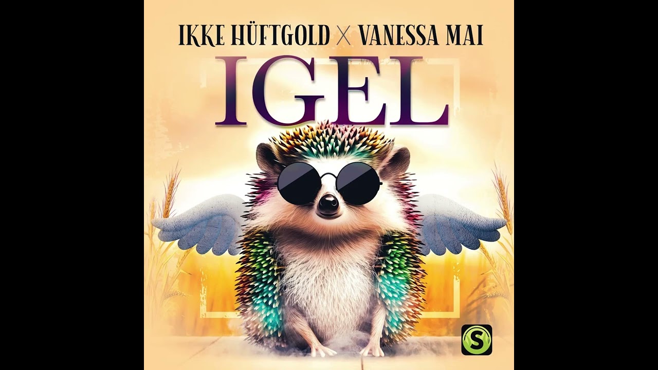 Ikke H&uuml;ftgold, Vanessa Mai - Igel