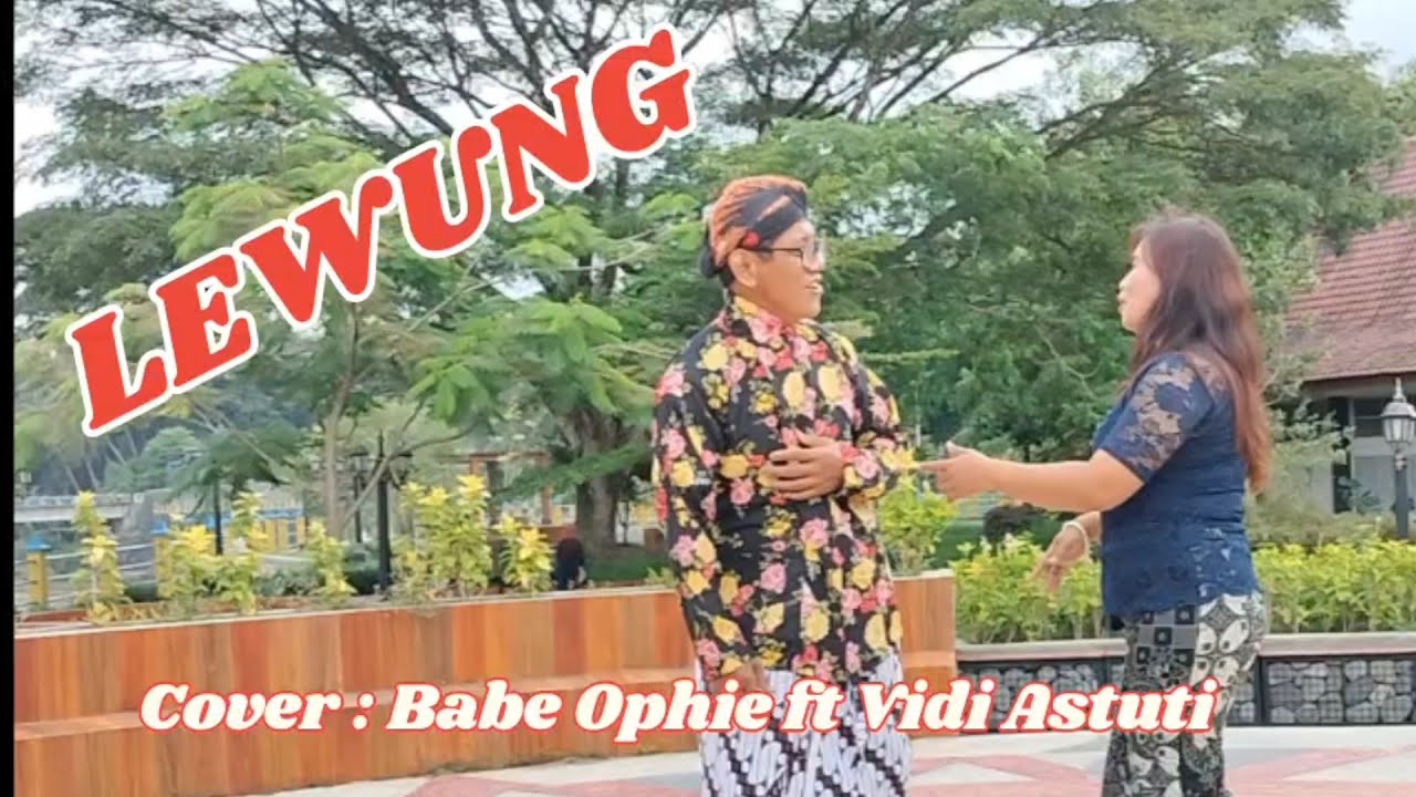LEWUNG _ Cover : Babe Ophie ft Vidi Astuti