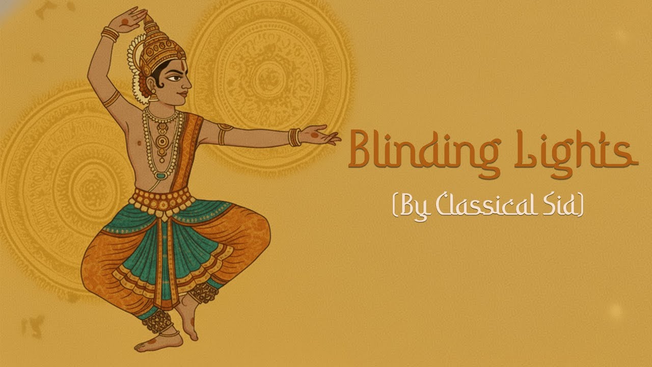 Blinding Lights - The Weeknd | If it was an Indian Classical Song | Classical Sid