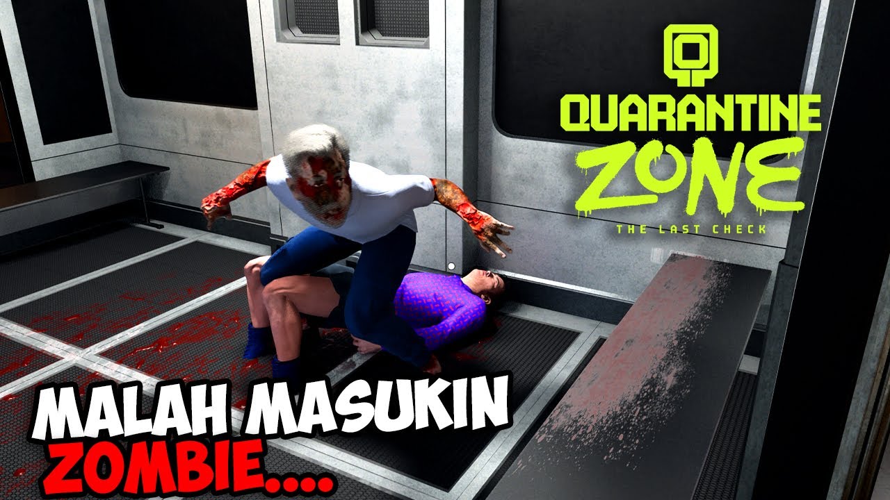 Akankah tamat hari ini? - Quarantine Zone