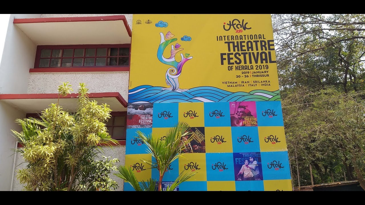 International Theatre Festival of Kerala, ITFoK: ITFoK 2019, Thrissur, Kerala