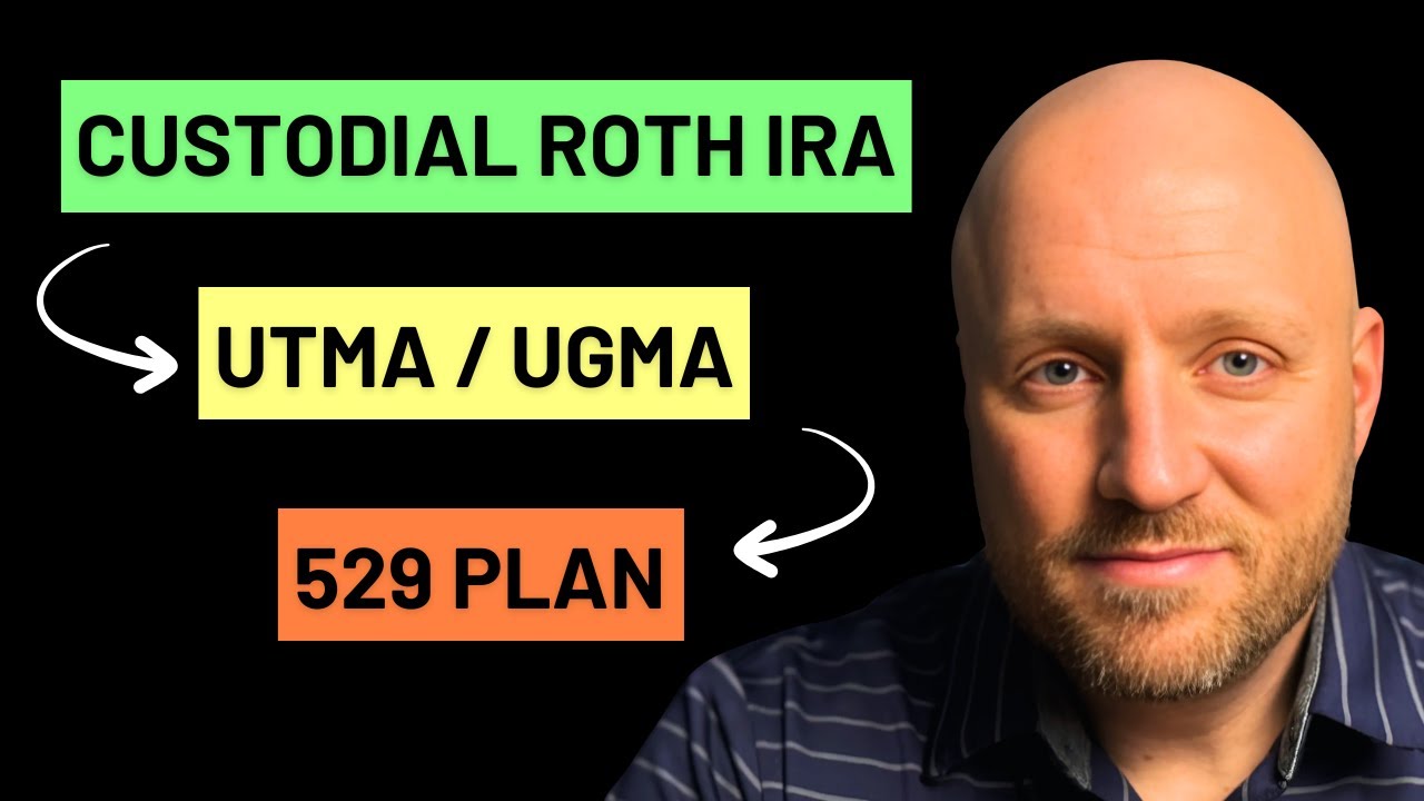 How To Save Money For Your Kids (529 College Savings Plan, UTMA / UGMA, Custodial Roth IRA)