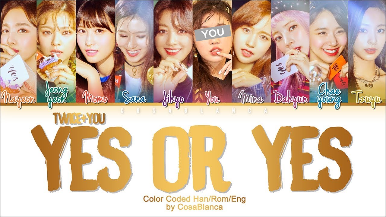 TWICE (트와이스) – 「YES OR YES」 [10 Members ver.] + You as member (Color Coded Lyrics Han|Rom|Eng)