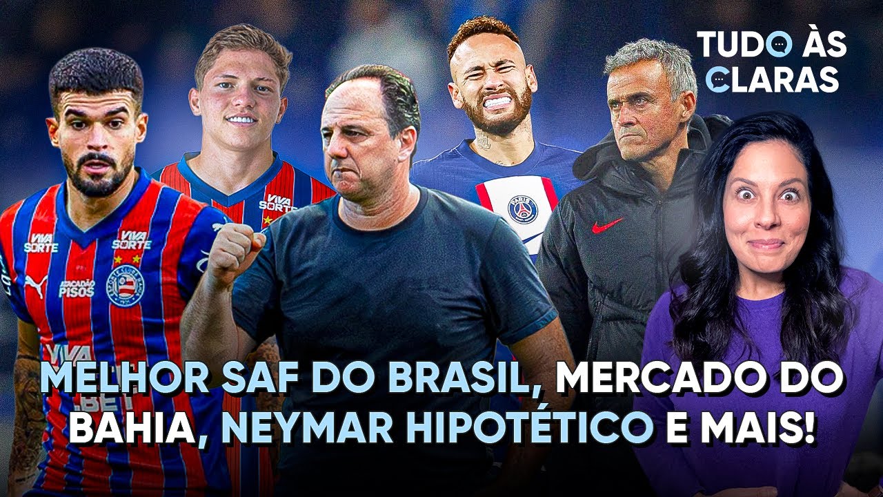 TUDO ÀS CLARAS: MERCADO DO BAHIA, FRUSTRAÇÕES NO PSG E MUITO MAIS!