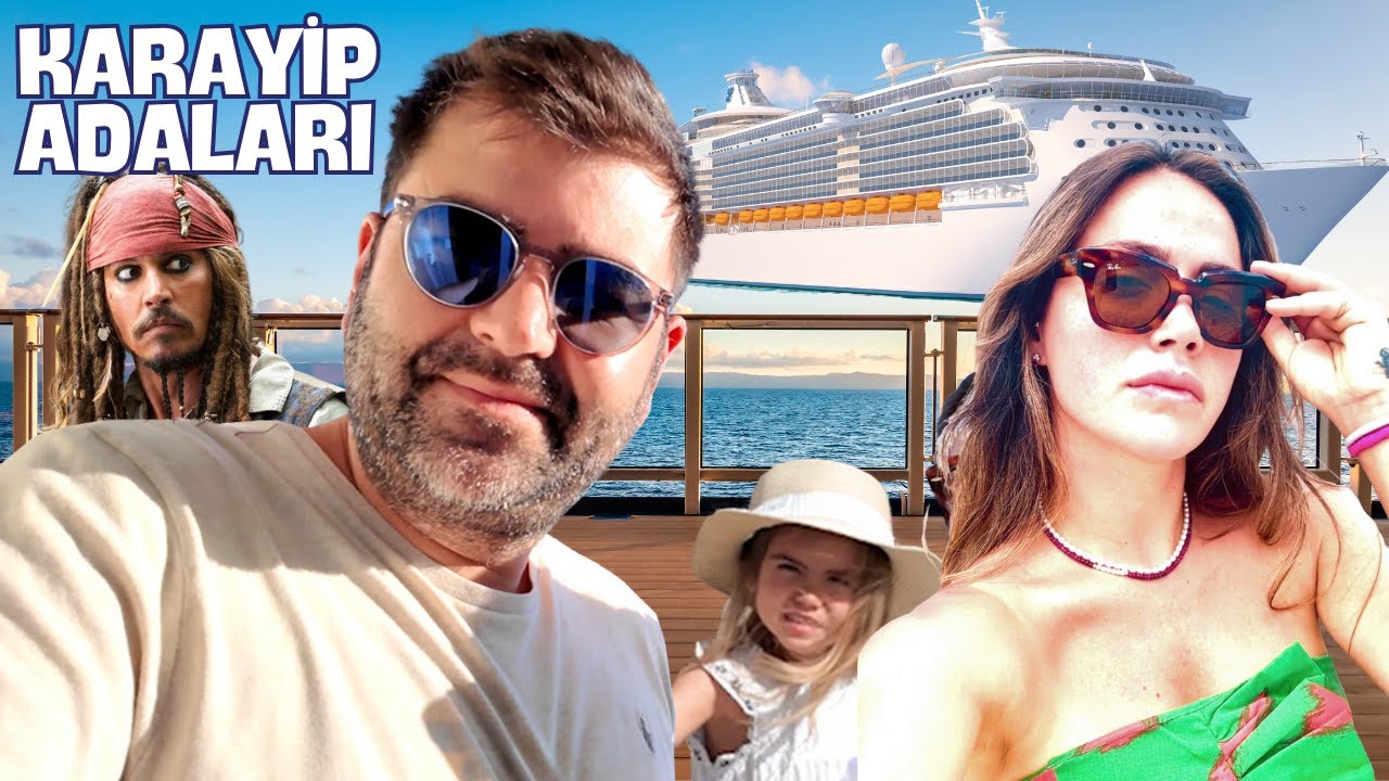 T&uuml;m Aile Karayip Adaları ve CRUISE GEMİSİ Tatilimiz!