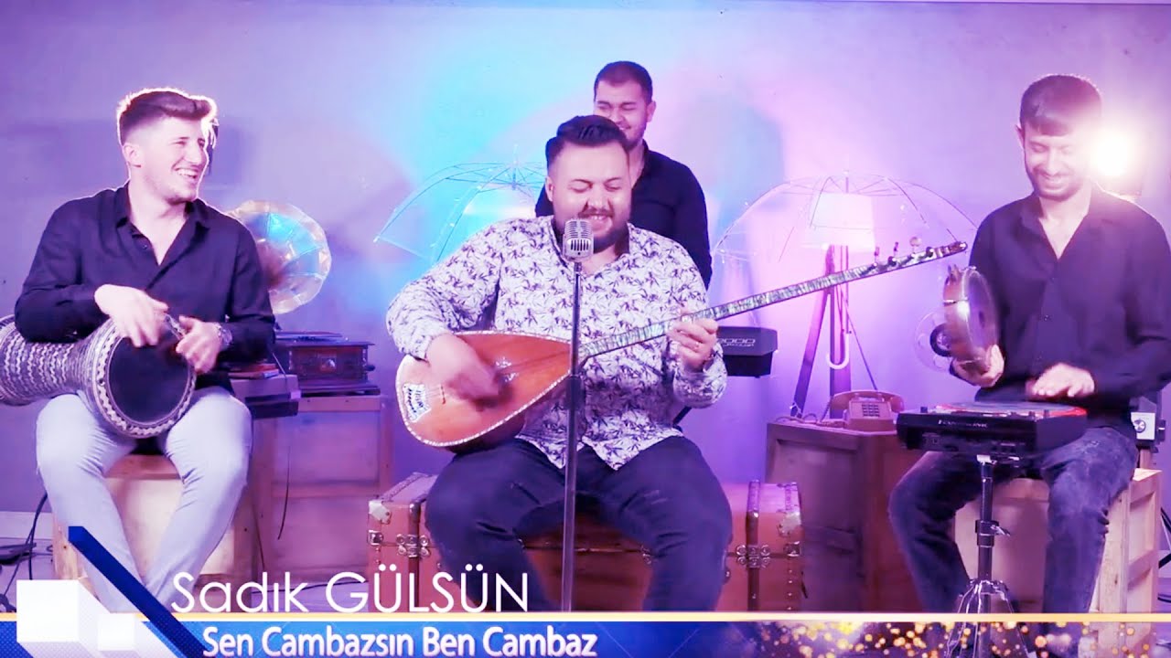 Sadık Gülsün - Sen Cambazsın Ben Cambaz 