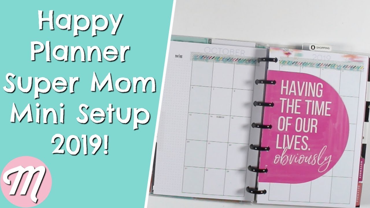 Happy Planner Super Mom 2019 Mini Setup! The Best Happy Planner Girl Of 2019!