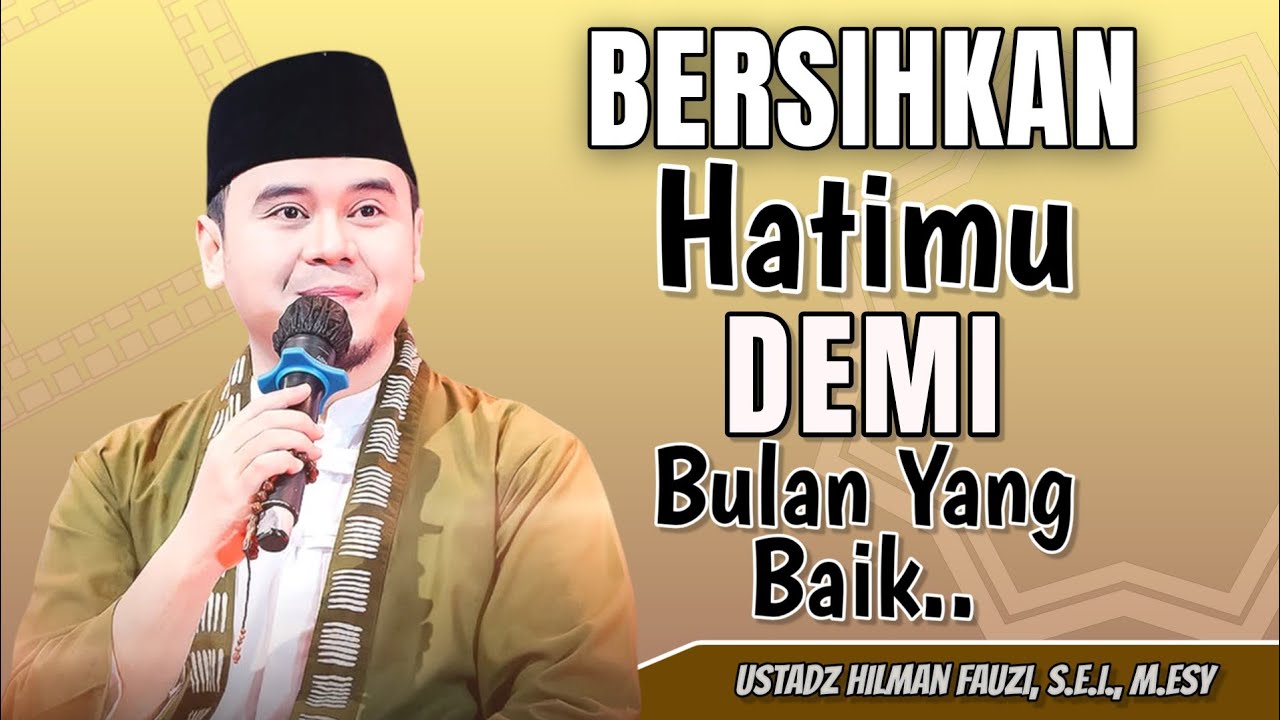 USTADZ HILMAN FAUZI TERBARU | RINDUNYA HATI INI MENANTI KEHADIRAN RAMADHAN
