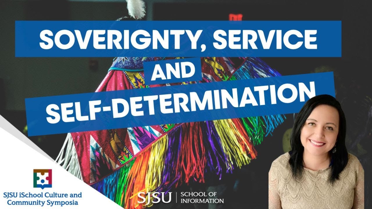 Sovereignty, service & self-determination in libraries | SJSU iSchool Culture and Community Symposia