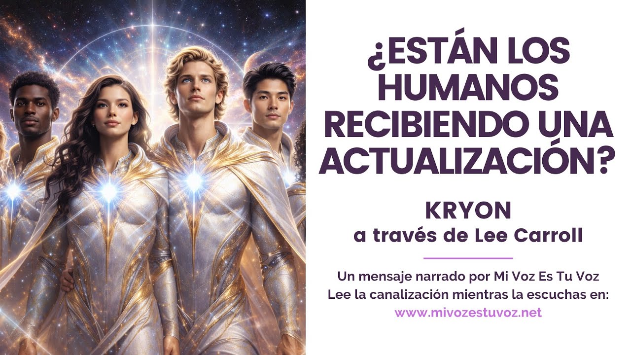 ¿ESTÁN LOS HUMANOS RECIBIENDO UNA ACTUALIZACIÓN? | Un mensaje de Kryon