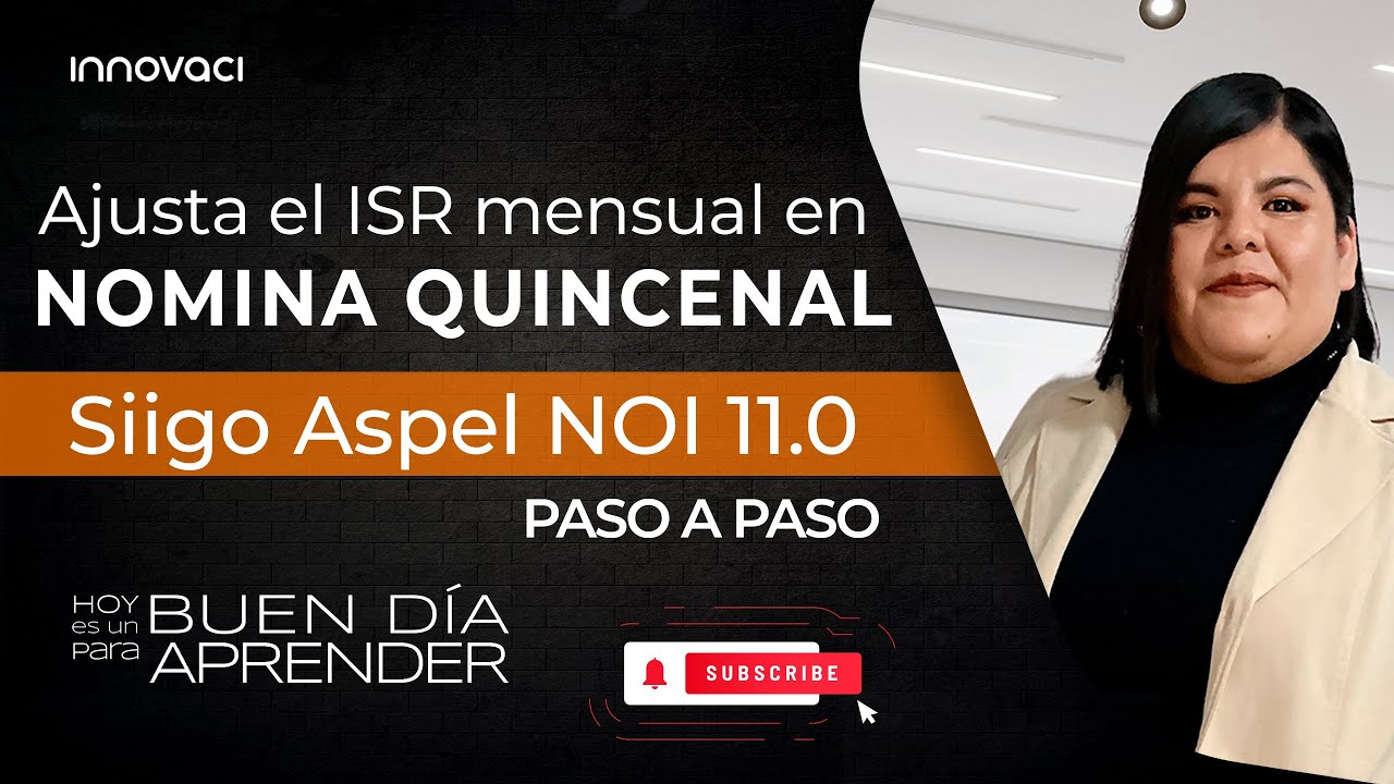 Ajusta el ISR mensual de tus Nóminas quincenales en Siigo Aspel NOI 11.0