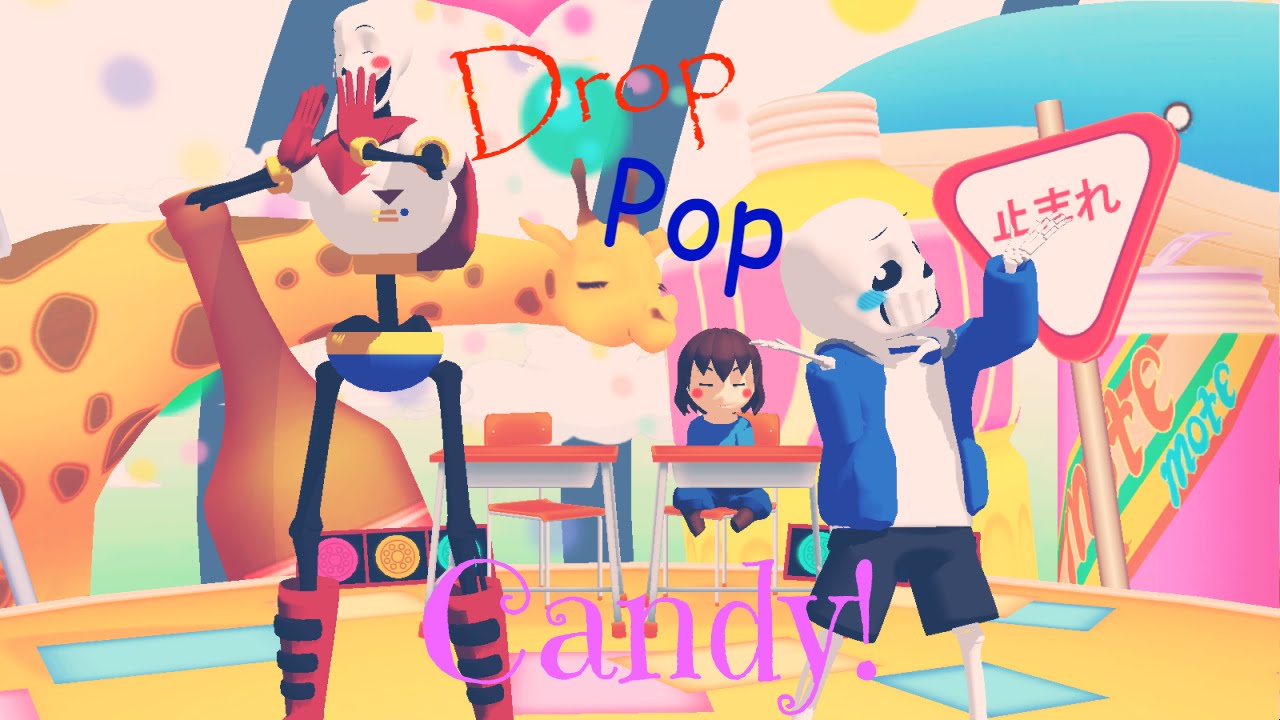 【MMD X Undertale】- Drop Pop Candy!