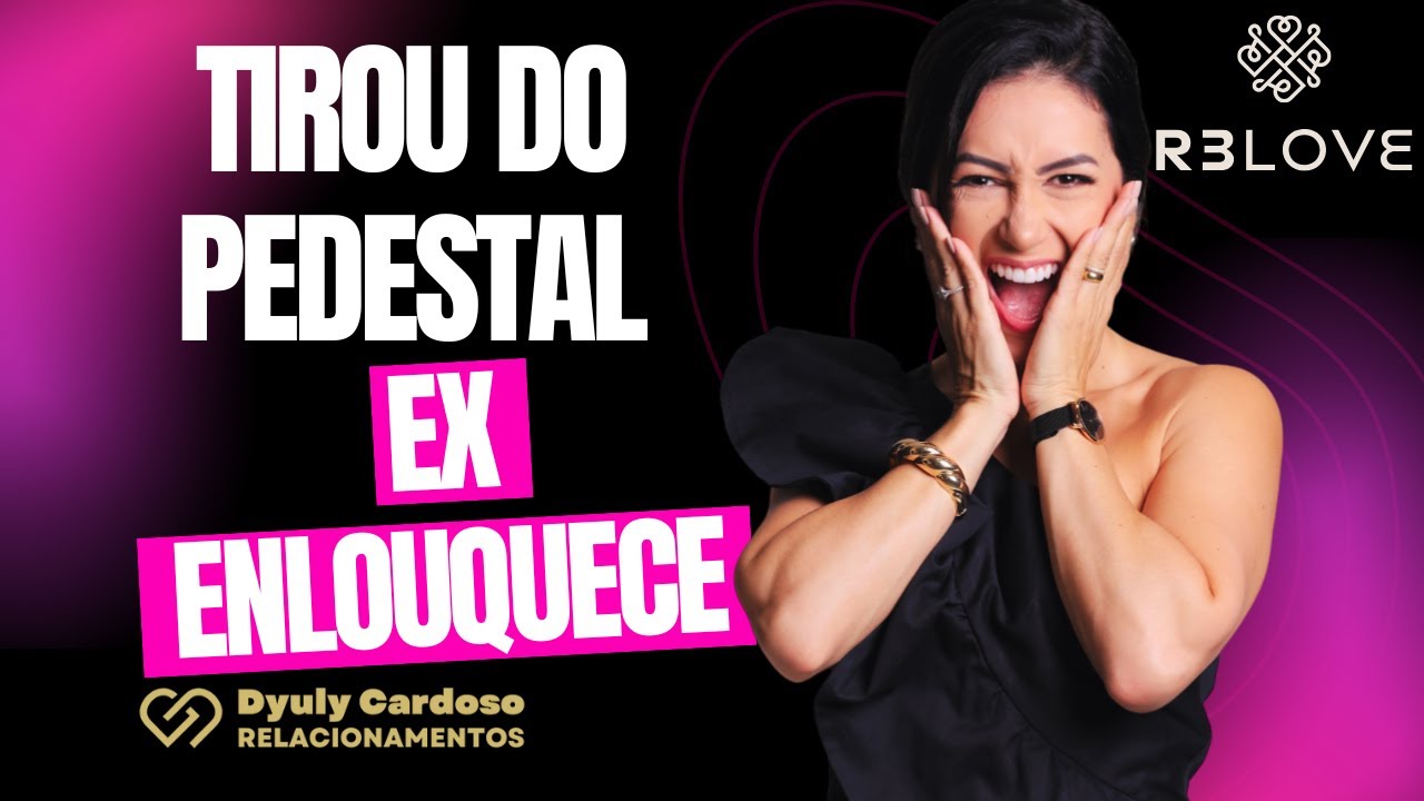 Tire ex do pedestal e assista ele/ela implorar pra voltar.