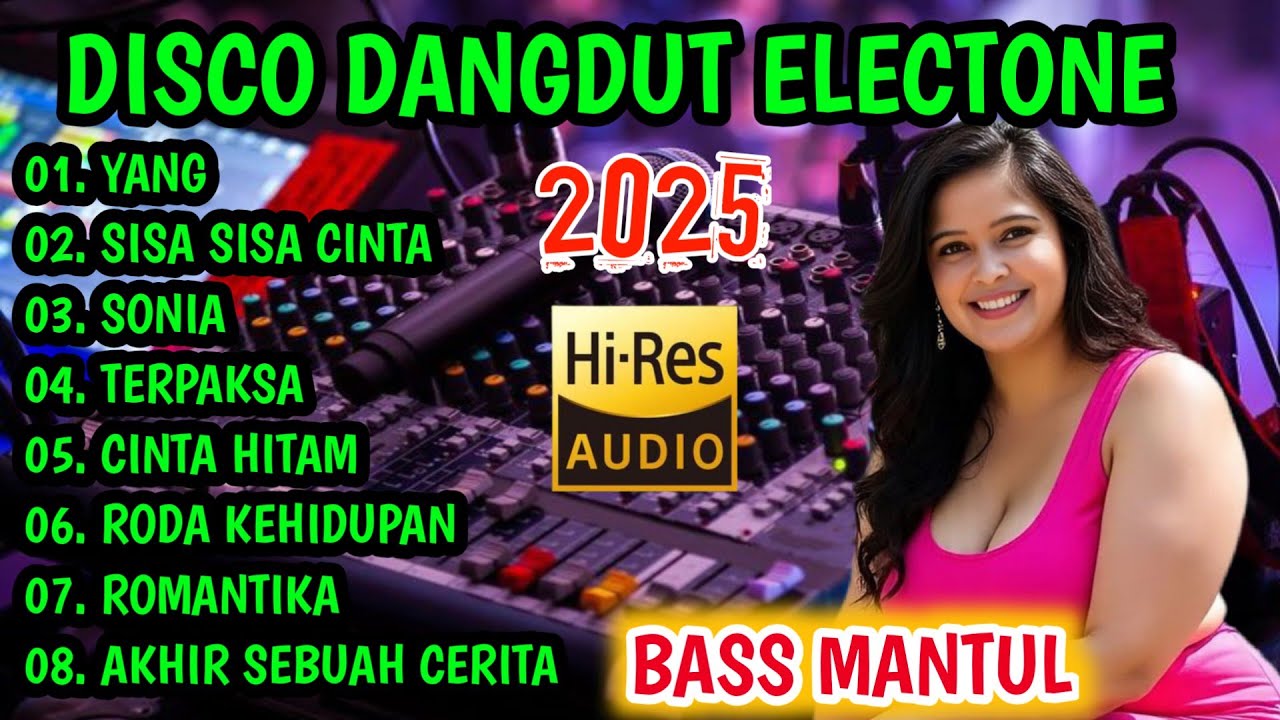 DISCO DANGDUT ELECTONE 2025 - DANGDUT PILIHAN YANG SONIA SISA SISA CINTA BASS MANTUL