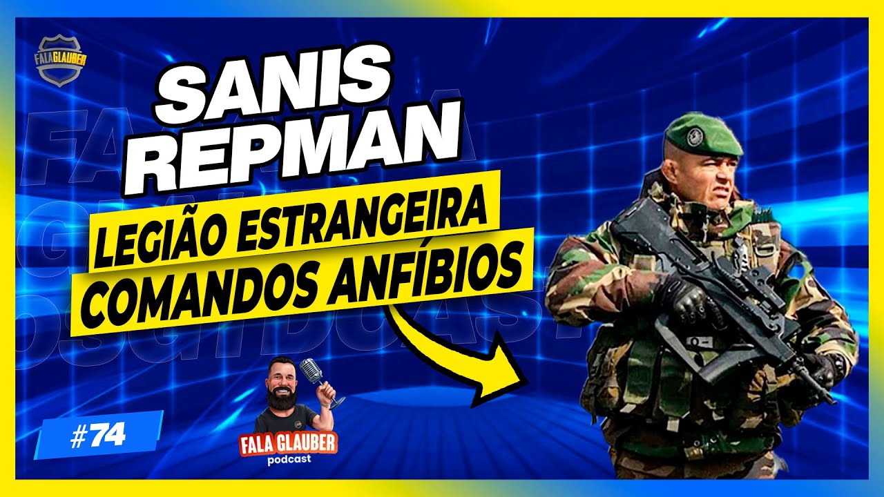 SANIS REPMAN (LEGIONÁRIO PARAQUEDISTA)! Fala Glauber Podcast #74