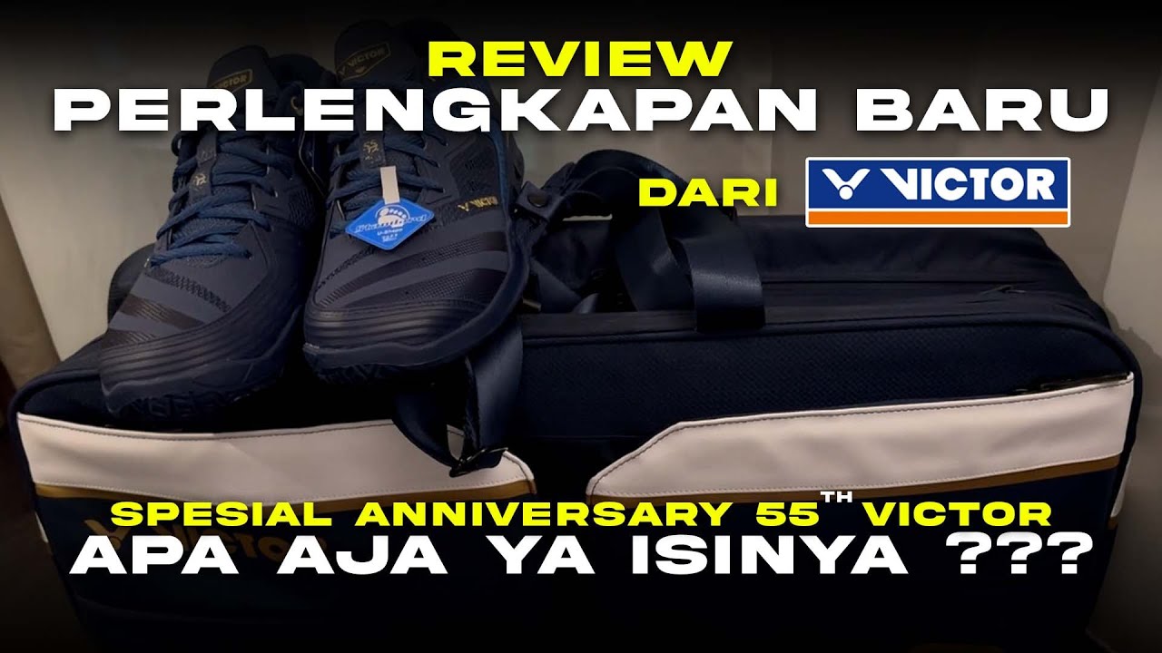 UNBOXING PERLENGKAPAN BARU DARI VICTOR ??!!! SPESIAL ANNIVERSARY VICTOR 55 TAHUN !!!