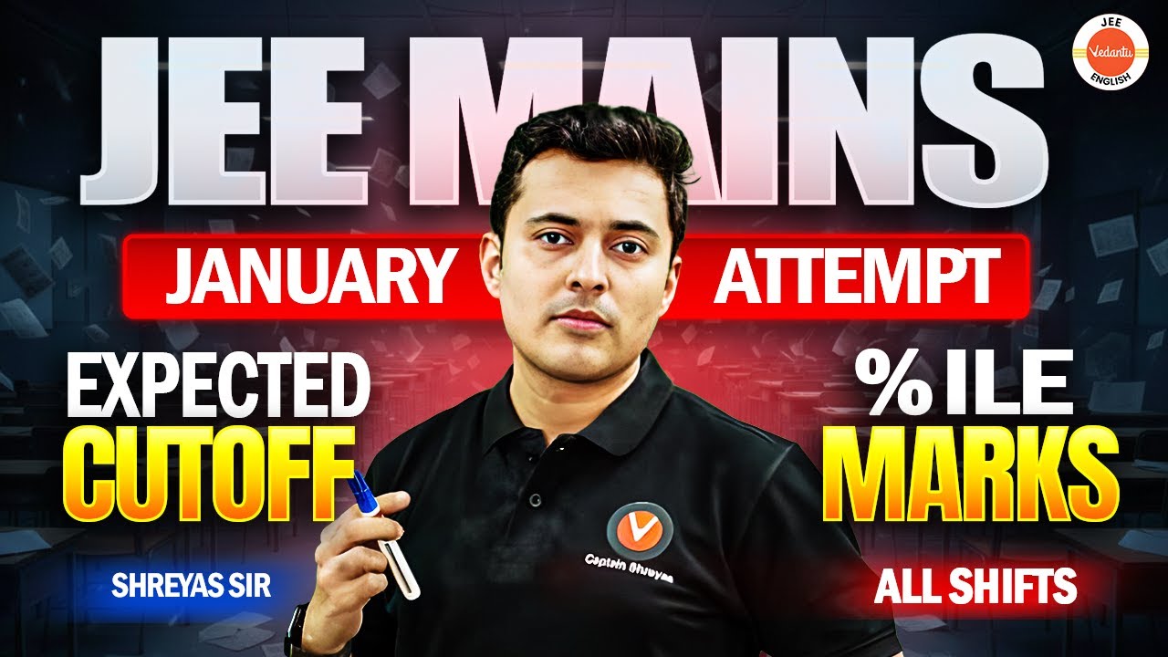 JEE Mains January Attempt Expected Cutoff & %ile Marks All Shifts | Vedantu JEE English