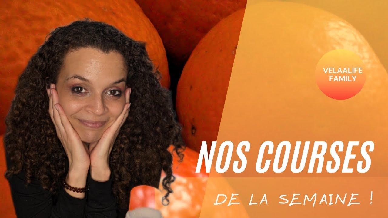 VELAALIFE FAMILY : NOS COURSES  ALIMENTAIRE DE LA SEMAINE ( chez AUCHAN )