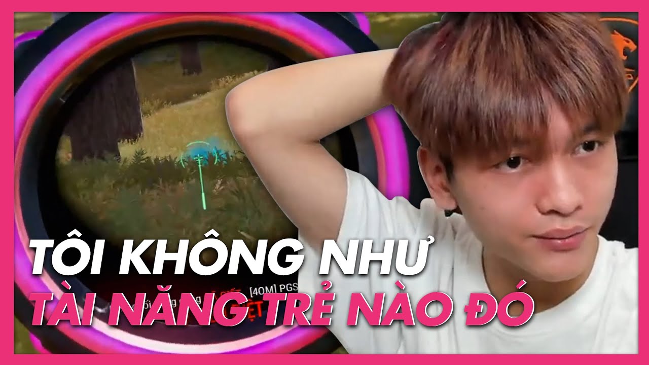 T&Ocirc;I KH&Ocirc;NG NHƯ T&Agrave;I NĂNG TRẺ N&Agrave;O Đ&Oacute;...