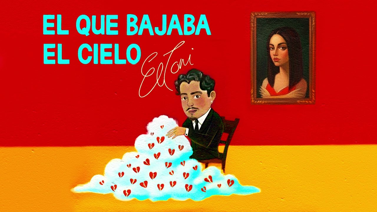 EL TONI - EL QUE BAJABA EL CIELO