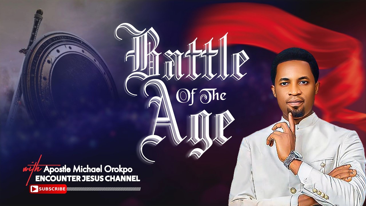 Battle Of The Age || #apostleorokpomichael #encounterjesusministriesinternational #motivation