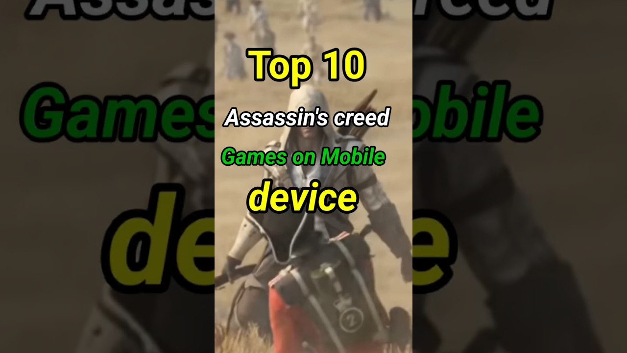 Top 10 Assassin's Creed Mobile Games: The Ultimate Ranking