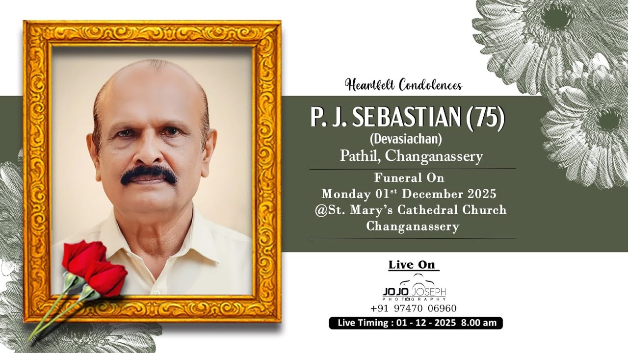 Funeral Live || PJ Sebastian (75) (Devasiachen) PATHIL CHANGANASSERY