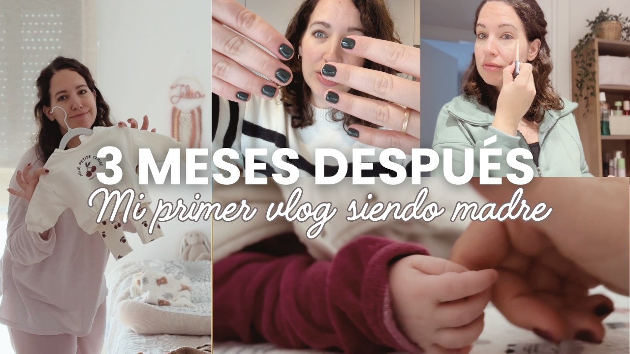 Primer vlog siendo mamá👩‍🍼¿Cómo estoy 3 meses después?😌 Os cuento todo #sinfiltros