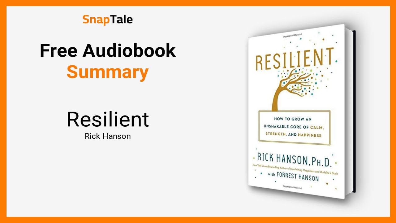 Resilient by Rick Hanson: 9 Minute Summary
